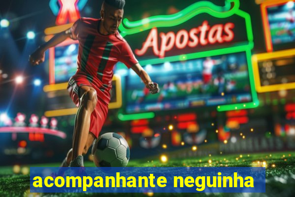 acompanhante neguinha